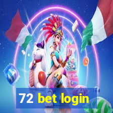 72 bet login